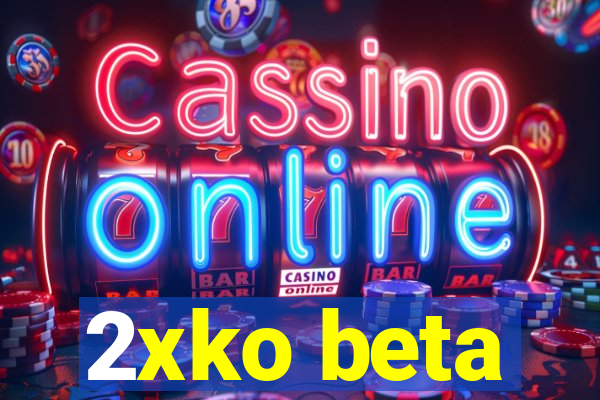 2xko beta